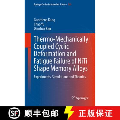 【3-4周达】Thermo-Mechanically Coupled Cyclic Deformation and Fatigue Failure of NiTi Shape Memory Al... [9789819927517]