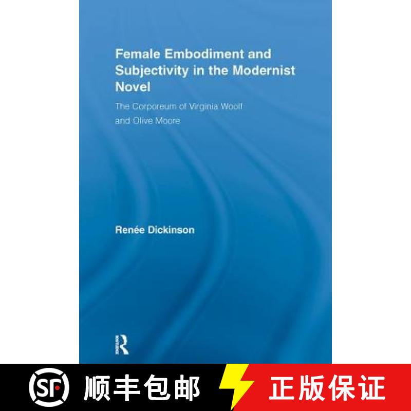 【3-4周达】Female Embodiment and Subjectivity in the Modernist Novel : The Corporeum of Virginia Wool... [9780415993838]