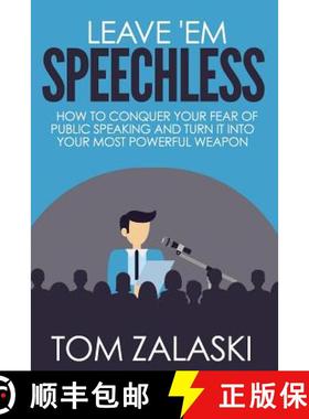 预订 Leave 'Em Speechless: How To Conquer Your Fear Of Public Speaking And Turn It Into Your Most Pow... [9780978922337]