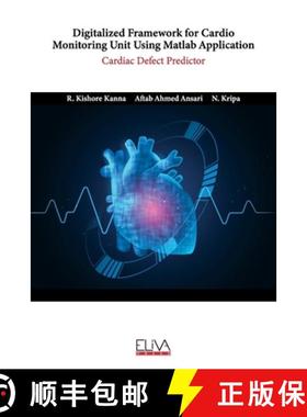 预订 Digitalized Framework for Cardio Monitoring Unit Using Matlab Application: Cardiac Defect Predictor [9789994981366]