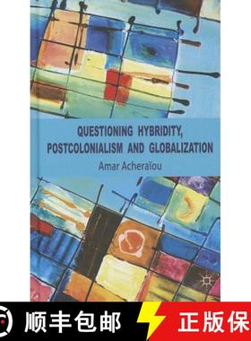 【3-4周达】Questioning Hybridity, Postcolonialism and Globalization [9780230298286]