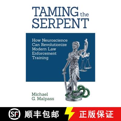 【3-4周达】Taming the Serpent : How Neuroscience Can Revolutionize Modern Law Enforcement Training [9781839192708]