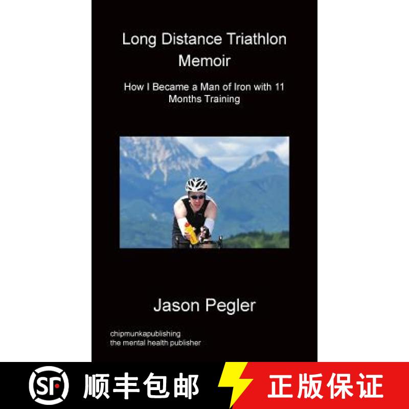 【2-3周达】Long Distance Triathlon Memoir - How I Became a Man of Iron with 11 Months Training [9781783820634]