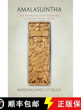 【3-4周达】Amalasuintha: The Transformation of Queenship in the Post-Roman World [9780812249477]