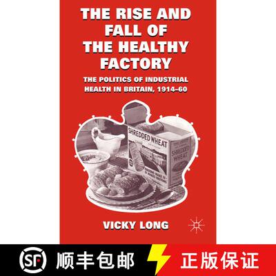 【3-4周达】The Rise and Fall of the Healthy Factory : The Politics of Industrial Health in Britain, 1... [9781349329045]