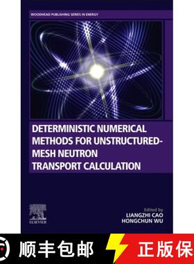 【3-4周达】Deterministic Numerical Methods for Unstructured-Mesh Neutron Transport Calculation [9780128182215]