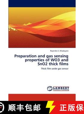 预订 Preparation and Gas Sensing Properties of Wo3 and Sno2 Thick Films [9783848403103]