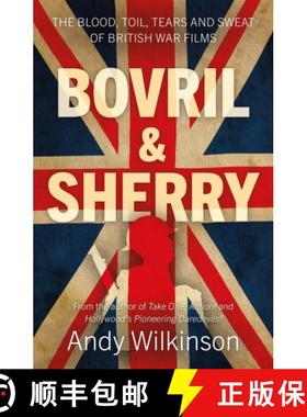 【3-4周达】Bovril & Sherry: The Blood, Toil, Tears and Sweat of British War Films [9781803137391]