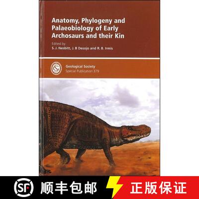 预订 Anatomy, Phylogeny and Palaeobiology of Early Archosaurs and their Kin [9781862393615]