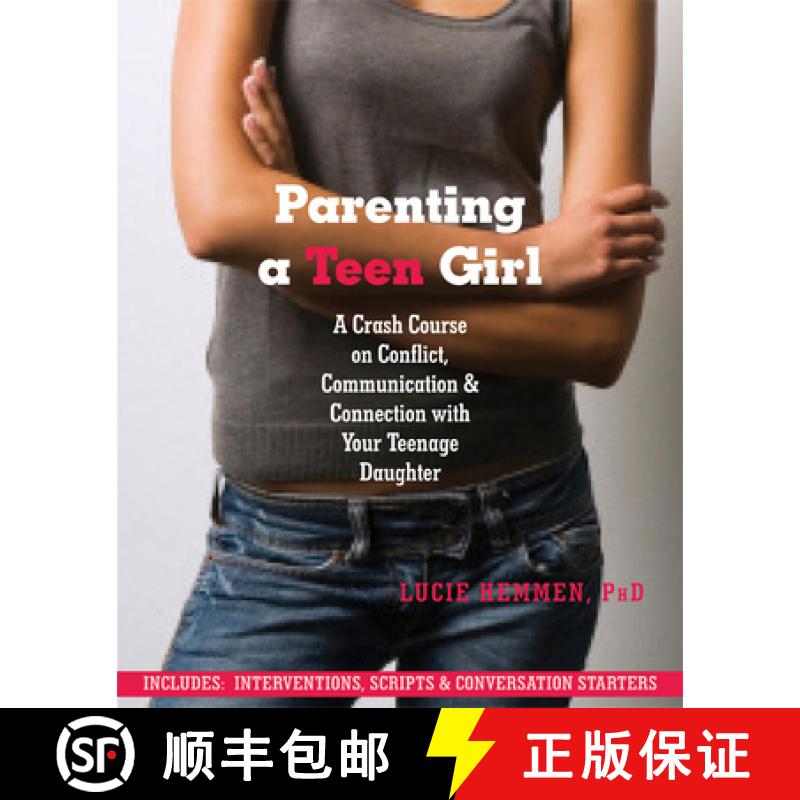 【3-4周达】Parenting a Teen Girl: A Crash Course on Conflict, Communication, and Connection with Your... [9781608822133]