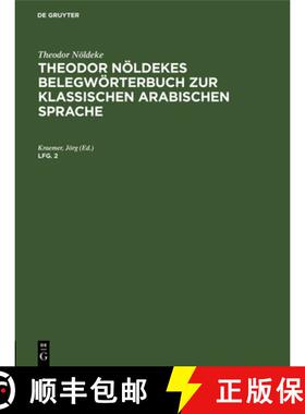 预订 Theodor Noeldeke: Theodor Noeldekes Belegwoerterbuch Zur Klassischen Arabischen Sprache. Lfg. 2 [9783111067667]