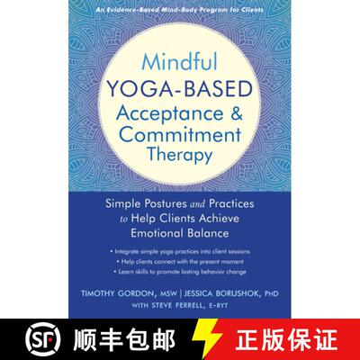 【3-4周达】Mindful Yoga-Based Acceptance and Commitment Therapy: Simple Postures and Practices to Hel... [9781684032358]