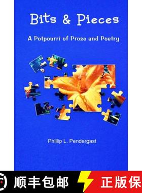 预订 Bits & Pieces: A Potpourri of Prose and Poetry [9781937588298]