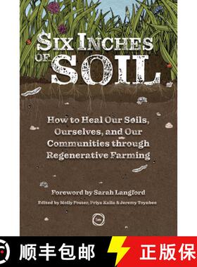 【3-4周达】Six Inches of Soil: How to Heal Our Soils, Ourselves and Our Communities Through Regenerat... [9781917159005]