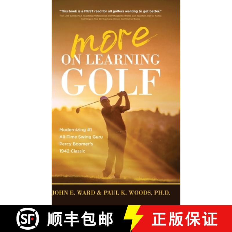 【2-3周达】More on Learning Golf: Modernizing #1 All-Time Swing Guru Percy Boomer's 1942 Classic [9781646636754]