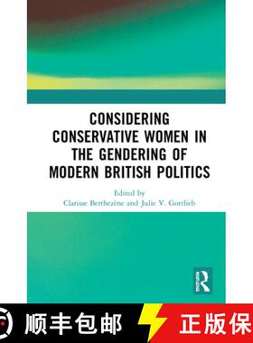 【3-4周达】Considering Conservative Women in the Gendering of Modern British Politics [9780367569655]