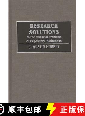 预订 Research Solutions to the Financial Problems of Depository Institutions [9780899307053]