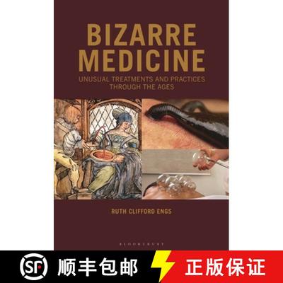 【3-4周达】Bizarre Medicine: Unusual Treatments and Practices through the Ages [9798216445562]