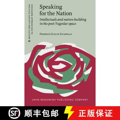 【3-4周达】精装 Speaking for the Nation.Intellectuals and nation-building in the post-Yugoslav space. [9789027205650]