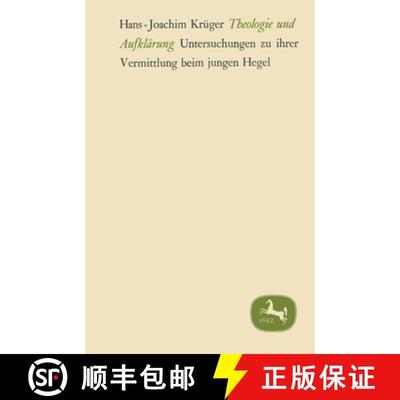 【4周达】Theologie Und Aufklärung: Untersuchungen Zu Ihrer Vermittlung Beim Jungen Hegel [9783476998583]