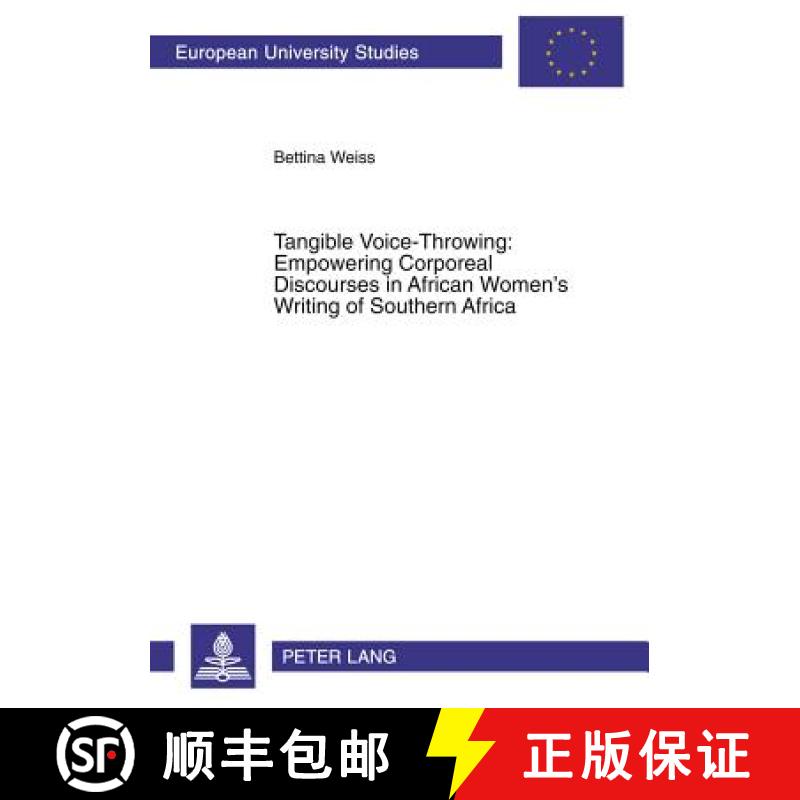 预订 Tangible Voice-Throwing: Empowering Corporeal Discourses in African Women's Writing of Southern ... [9783631533024]
