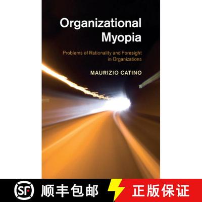 【3-4周达】Organizational Myopia: Problems of Rationality and Foresight in Organizations [9781107447219]