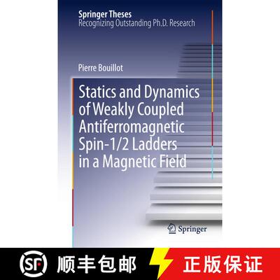 【3-4周达】Statics and Dynamics of Weakly Coupled Antiferromagnetic Spin-1/2 Ladders in a Magnetic Field [9783642446139]