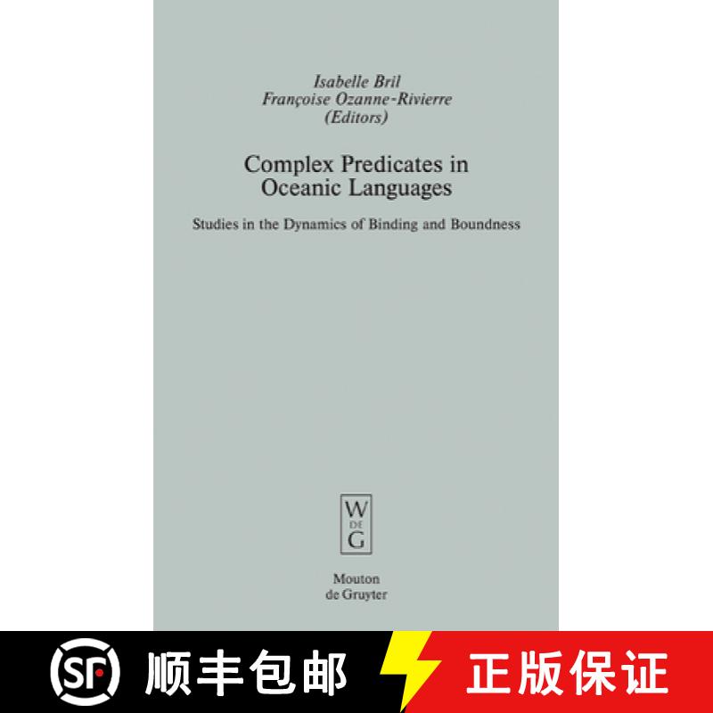 预订 Complex Predicates in Oceanic Languages: Studies in the Dynamics of Binding and Boundness [9783110181883]