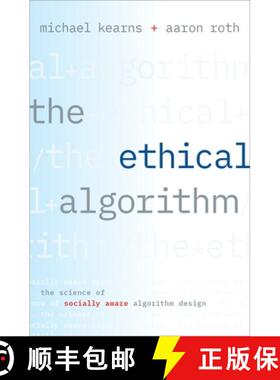 【3-4周达】The Ethical Algorithm: The Science of Socially Aware Algorithm Design [9780190948207]