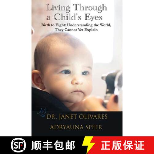 【3-4周达】Living Through a Child's Eyes: Birth to Eight: Understanding the World, They Cannot Yet Ex... [9781607894070]