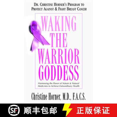 【3-4周达】Waking the Warrior Goddess: Harnessing the Power of Nature and Natural Medicines to Achiev... [9781591202158]
