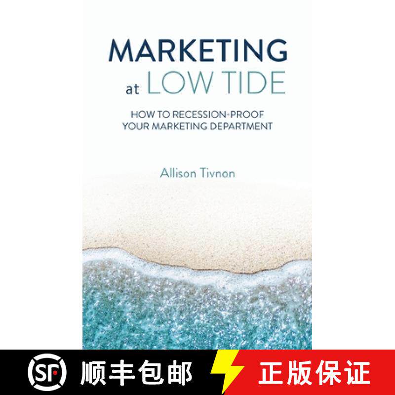 【3-4周达】Marketing at Low Tide: How to Recession-Proof Your Marketing Department [9781735743707]