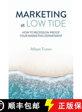 【3-4周达】Marketing at Low Tide: How to Recession-Proof Your Marketing Department [9781735743707]