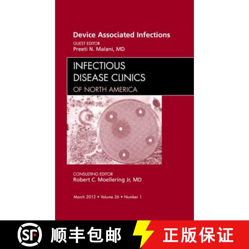 【3-4周达】Device Associated Infections, an Issue of Infectious Disease Clinics: Volume 26-1 [9781455738793]