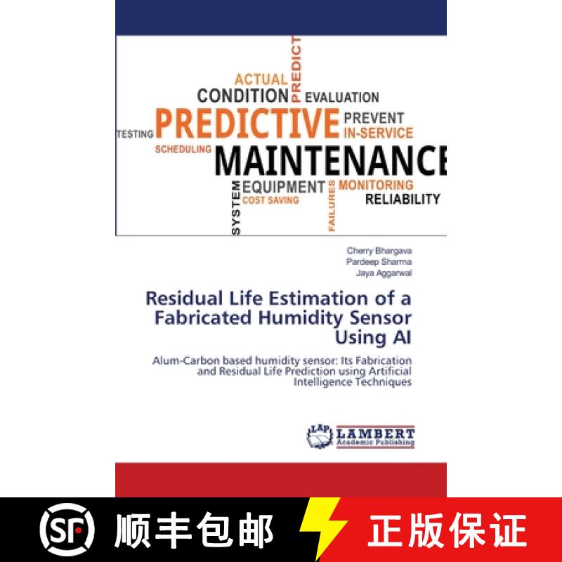 预订 Residual Life Estimation of a Fabricated Humidity Sensor Using AI [9786139842995]