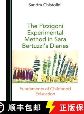 预订 The Pizzigoni Experimental Method in Sara Bertuzzi's Diaries: Fundaments of Childhood Education [9781527574120]