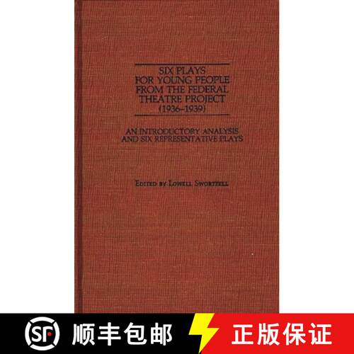【3-4周达】精装 Six Plays for Young People from the Federal Theatre Project (1936-1939): An Introduct... [9780313247804]