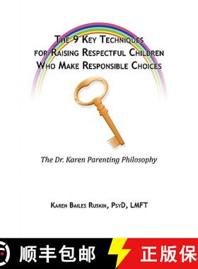 【3-4周达】The 9 Key Techniques For Raising Respectful Children Who Make Responsible Choices [9780578032702]
