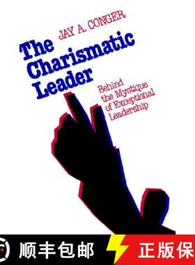 【3-4周达】The Charismatic Leader: Behind The Mystique Of Exceptional Leadership [Wiley经管] [9781555421717]