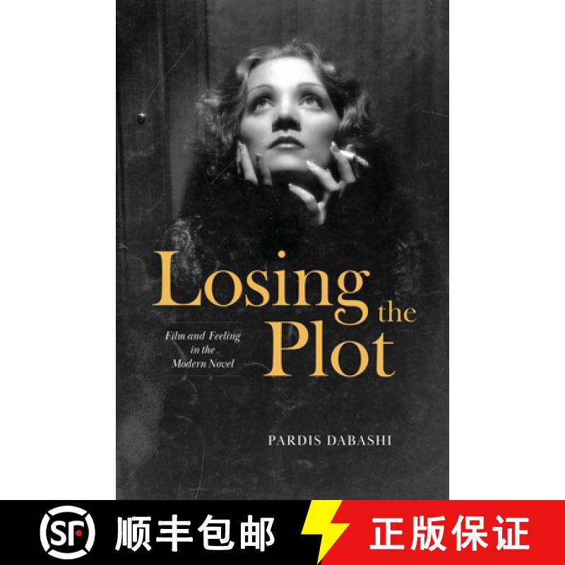【3-4周达】Losing the Plot: Film and Feeling in the Modern Novel [9780226829258]
