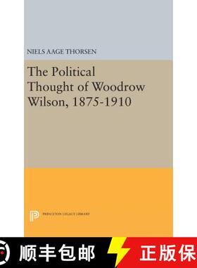 【3-4周达】The Political Thought of Woodrow Wilson, 1875-1910 [9780691633190]