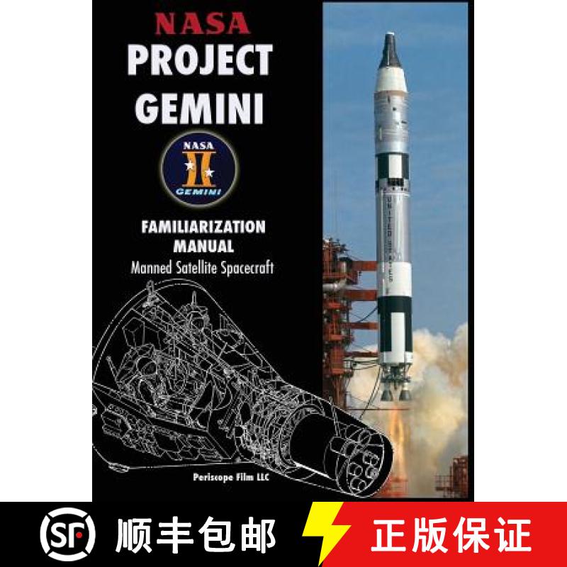 【3-4周达】NASA Project Gemini Familiarization Manual Manned Satellite Spacecraft [9781940453453]
