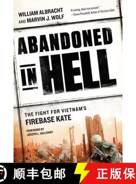 【3-4周达】Abandoned in Hell: The Fight for Vietnam's Firebase Kate [9780451468093]