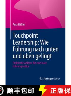 【3-4周达】Touchpoint Leadership: Wie Führung nach unten und oben gelingt: Praktische Anlässe für ... [9783662720011]