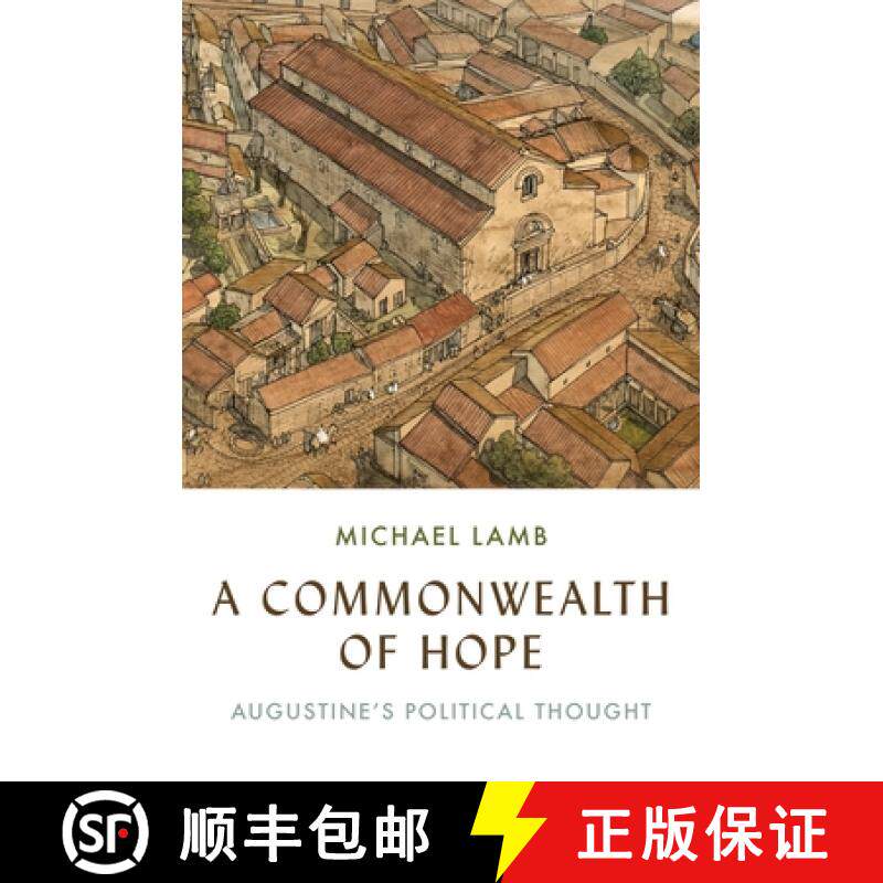 现货 希望之国：奥古斯丁的政治思想 A Commonwealth of Hope: Augustine's Political Thought [9780691226330]