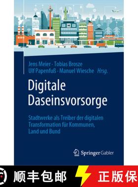 【3-4周达】Digitale Daseinsvorsorge : Stadtwerke als Treiber der digitalen Transformation für Kommun... [9783658441371]