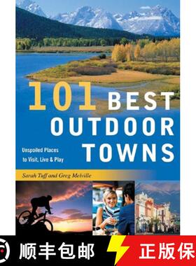 【3-4周达】101 Best Outdoor Towns – Unspoiled Places to Visit, Live and Play [9780881507669]
