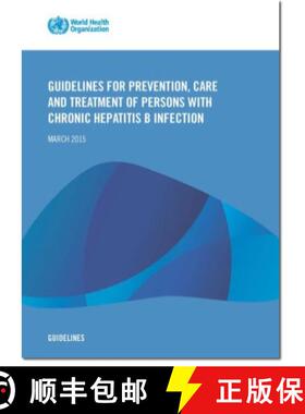 【3-4周达】Who Guidelines for the Prevention, Care and Treatment of Persons with Chronic Hepatitis B ... [9789241549059]