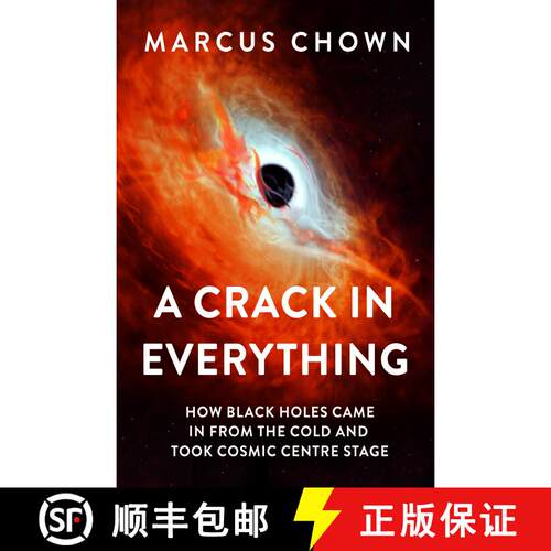 【3-4周达】精装 Crack in Everything: How black holes came in from the cold and revealed themselves ma... [9781804544327]
