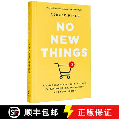 现货 不买新东西 No New Things: A Radically Simple 30-Day Guide to Saving Money, the Planet, and Your ... [9781250382160]